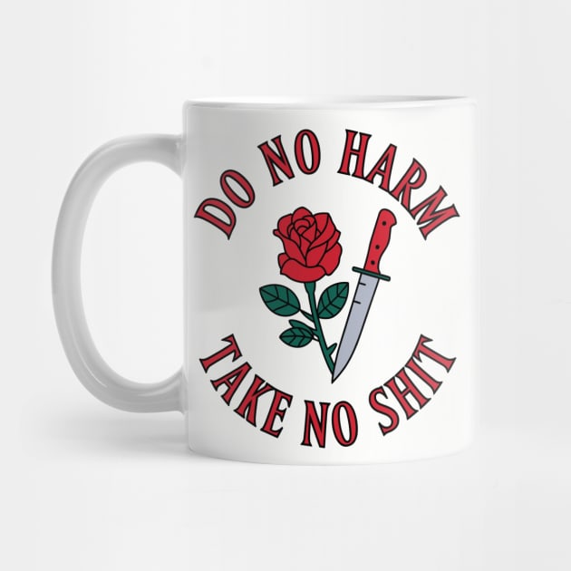 Do No Harm Take No Shit Motivational Sarcastic Attitude by Anticorporati
